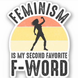 Adesivo Feminismo É Minha Segunda Palavra F Favorita