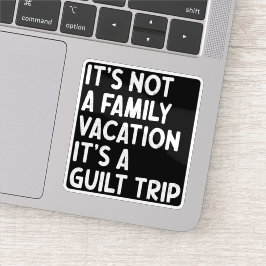 Adesivo Férias Familiares É Uma Viagem Culpada Que Corresp