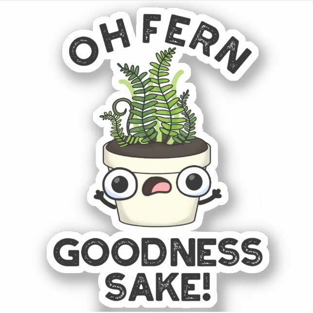 Adesivo Fern Goodness Sake Funny Plant Pun (Frente)