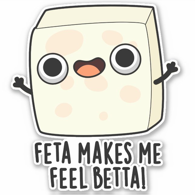 Adesivo Feta Makes Me Fell Betta Funny Cheese Pun  (Frente)