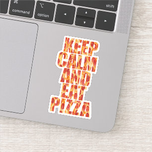 Adesivo  Fique Calmo E Coma Pizza Sticker