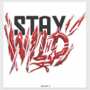 Adesivo  Fique selvagem