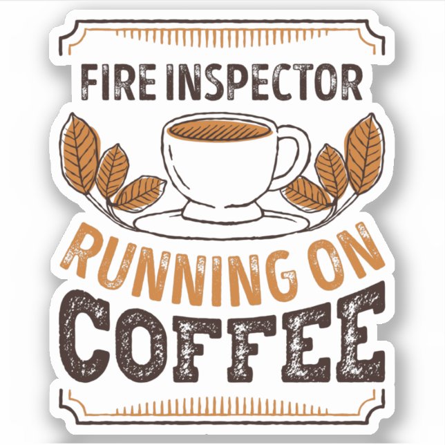Adesivo Fire Inspector running on Coffee Caffeine Gift (Frente)