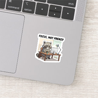 Adesivo Focus Not Frenzy Sticker Productivity Cute Raccoon
