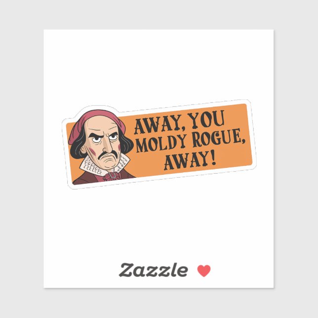 Adesivo "Fora, Seu Moldy Rogue" Engraçado Insulto Shakespe (Folha)