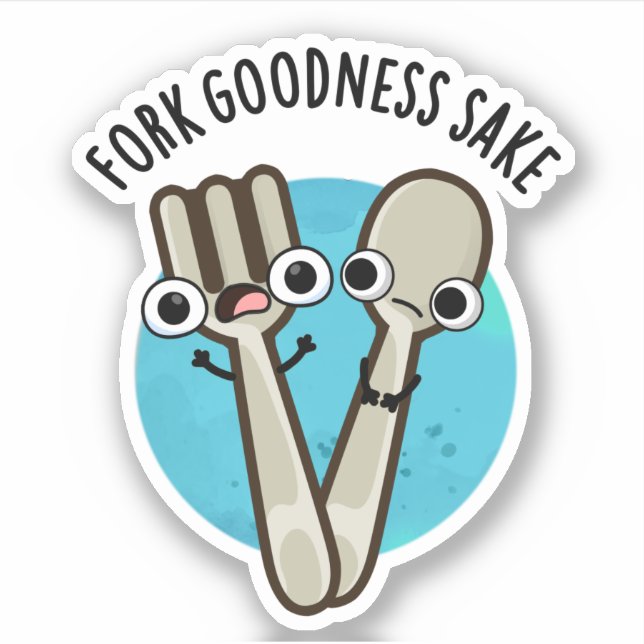 Adesivo Fork Goodness Sake Funny Utensil Pun (Frente)