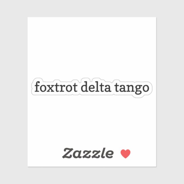 Adesivo Foxtrot Delta Tango Sticker, Vinyl Stickers, FDT (Folha)