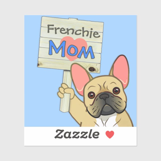 Adesivo French Bulldog with "Frenchie Mom" Sign Sticker (Folha)