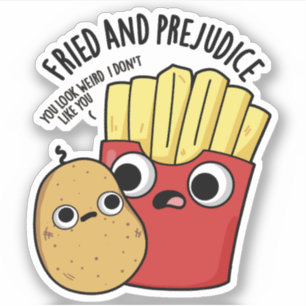 Adesivo Fried E Prejudica Fries Funny Pun
