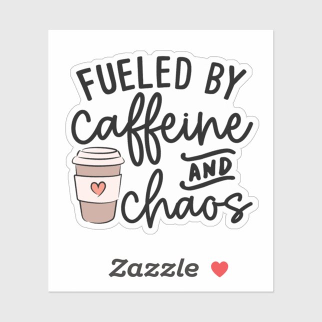 Adesivo Fueled by Caffeine and Chaos Sticker, Funny Mom (Folha)