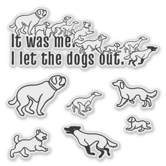 Adesivo Fui eu que deixei os cães de lado. (Frente)