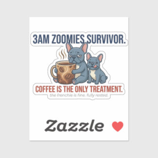 Adesivo Funny Frenchie Mom 3AM Zoomies Survivor Coffee Des