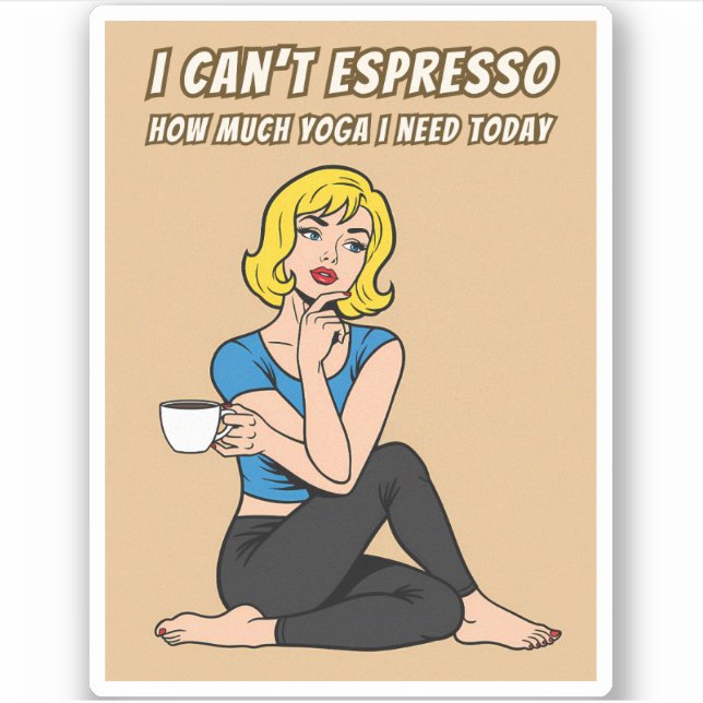 Adesivo Funny Retro Style Coffee Yoga Humor Pop Art  (Frente)