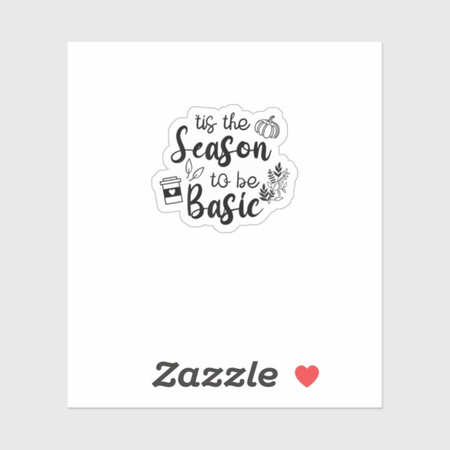 Adesivo Funny Tis The Season To Basic Fall Pumpkin Spice (Folha)