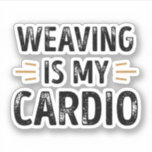 Adesivo Funny Weaving is my Cardio - knitting Gift<br><div class="desc">Funny Weaving is my Cardio design. Ideal knitting crocheting & crochet Birthday,  Christmas or Father's Day Gift for your dad or husband. Retro present for wife,  Women,  mom on Mother's Day.</div>