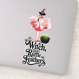 Adesivo Funny Witch Don’t Ruffle My Feathers Halloween