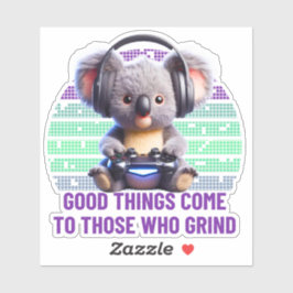 Adesivo Gamer Koala - As Coisas Boas Vêm Para Aqueles Que 