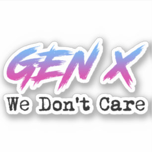 Adesivo Gen X - Não nos importamos