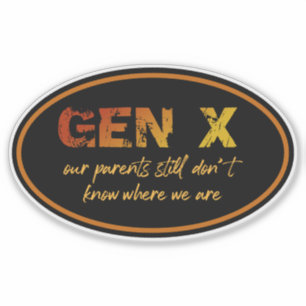 Adesivo Gen X—Nossos pais ainda não sabem onde estamos