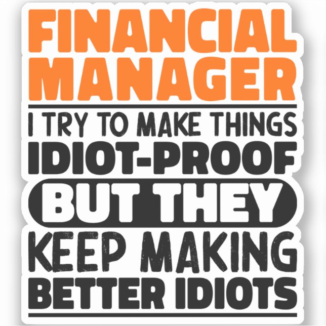 Adesivo Gerente Financeiro Eu Tento Tornar As Coisas Engra (Frente)