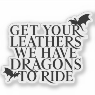 Adesivo Get Your Leathers- Fourth Wing quote