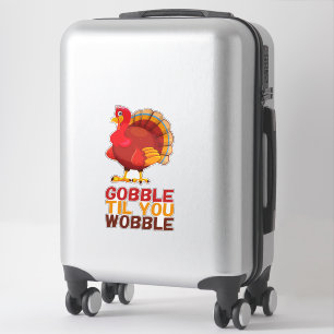Adesivo Gobble Gobble Até Você Cambalear Funny Dia de Ação