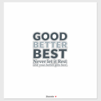 Adesivo Good Better Best Never let it Rest Motivational Qu