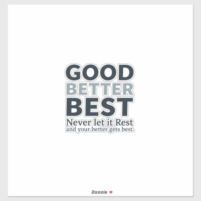 Adesivo Good Better Best Never let it Rest Motivational Qu (Folha)