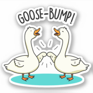 Adesivo Goose Bumps Funny Animal Pun