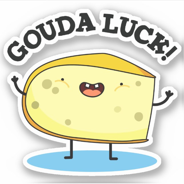 Adesivo Gouda Luck Funny Cheese Pun (Frente)