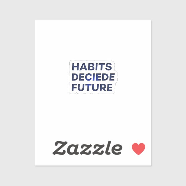 Adesivo Habits Decide Future (Folha)