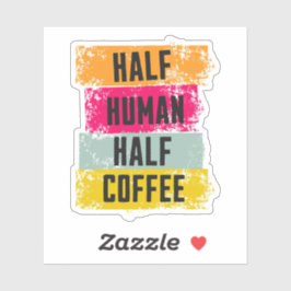 Adesivo Half Human Half Coffee Sticker