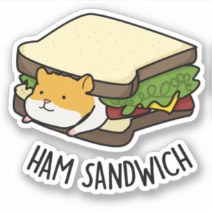 Adesivo Ham Sandwich Cute Hamster Pun Sticker