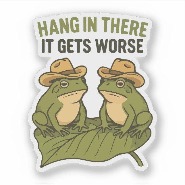Adesivo Hang in there it gets worse funny frog (Frente)