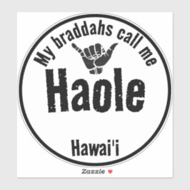 ADESIVO HAOLE MEUS BRADDAHS ME CHAMA TRIBAL SHAKA HAWAII