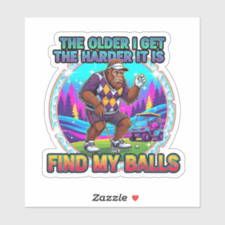 Adesivo Hard To Find My Balls As I Get Older