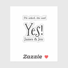 Adesivo He asked she said yes engagement party name simple