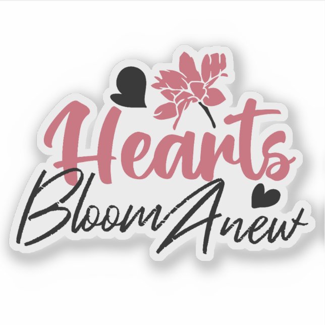 Adesivo Hearts Bloom Anew - citação Floral Inspiracional (Frente)
