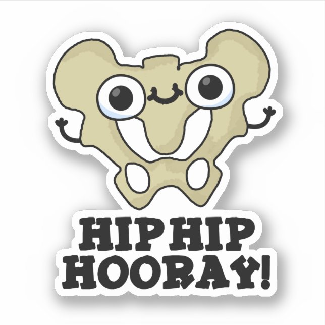 Adesivo Hip Hip Hooray Engraçado Anatomia Pun (Frente)