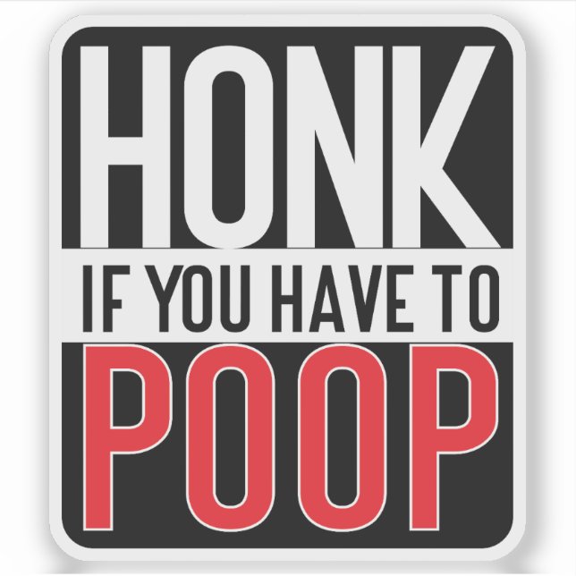 Adesivo Honk If You Have to Poop (Frente)