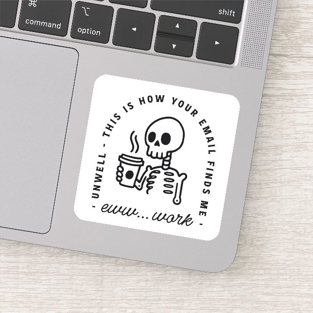 Adesivo How your email finds me funny eww work unhinged (Detalhe)