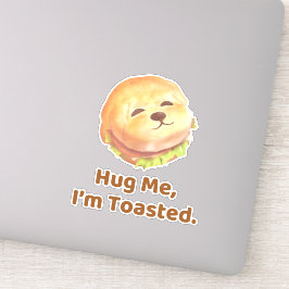 Adesivo Hug Me I'm Toasted: Cute Burger Dog Food Pun Art