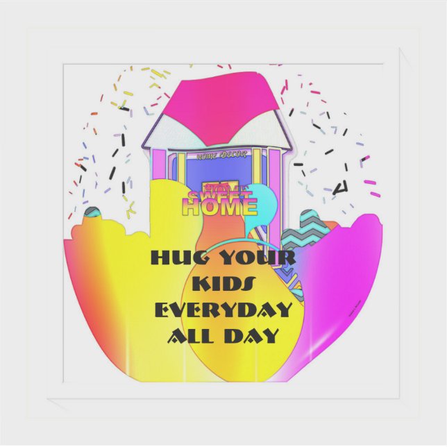 Adesivo Hug Your Kids Everyday All Day  (Frente)