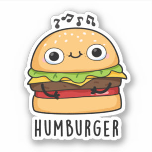 Adesivo Humburger Funny Humming Burger Pun