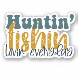 Adesivo Huntin Fishin Lovin todos os dias