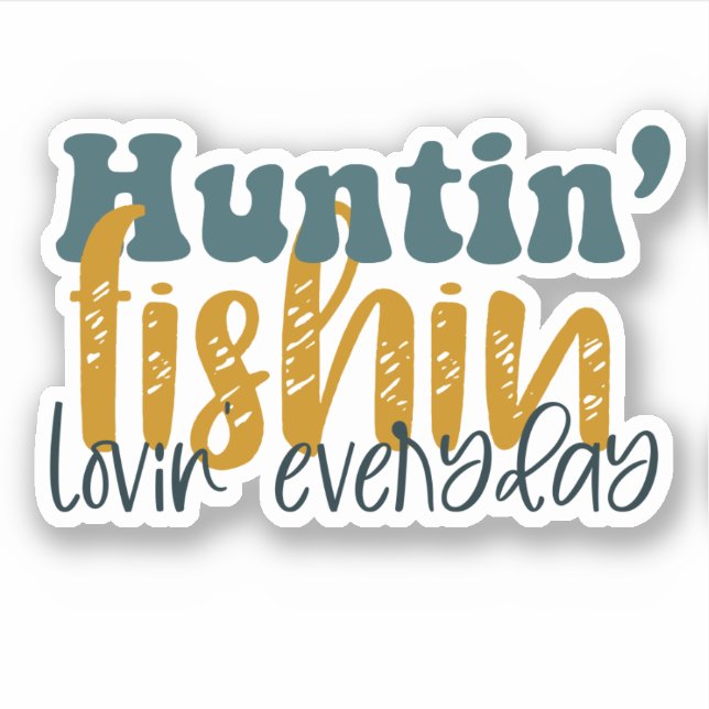 Adesivo Huntin Fishin Lovin todos os dias (Frente)