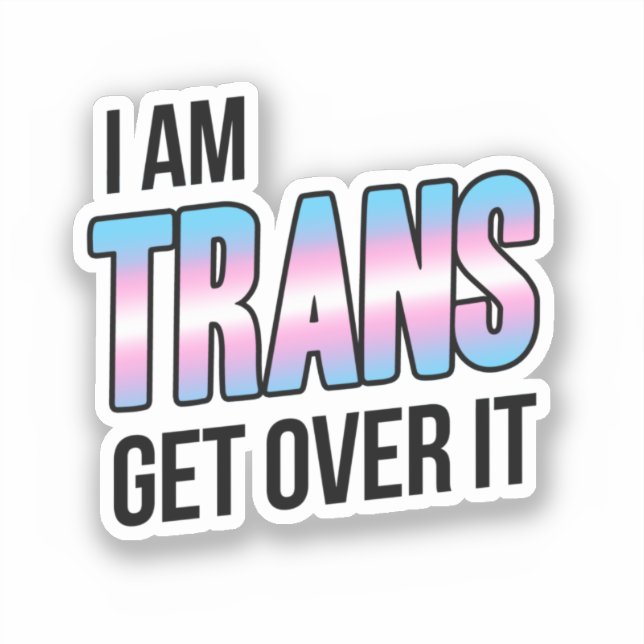 Adesivo I am trans get over it (Frente)