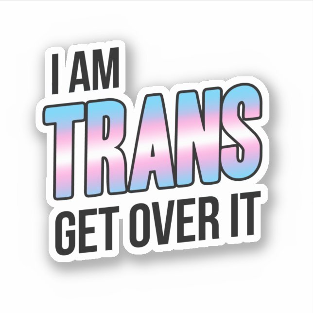 Adesivo I am trans get over it (Frente)