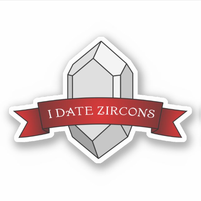 Adesivo "I Date Zircons" Engraçado Geologia (Frente)