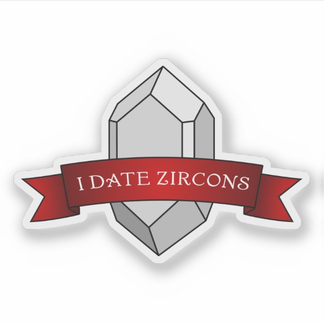 Adesivo "I Date Zircons" Engraçado Geologia (Frente)